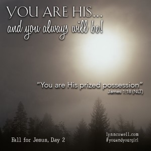 Day 2 of 10 | You are His Prized Possession | James 1:18 | 10 Ways to Help Your Girl Fall in Love With Jesus | #youandyourgirl series {February 2015} by Lynn Cowell
