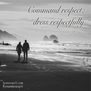 Day 7 of 10 | Command respect; dress respectfully | 10 Directions on Dating: #youandyourgirl series {March 2015} by Lynn Cowell