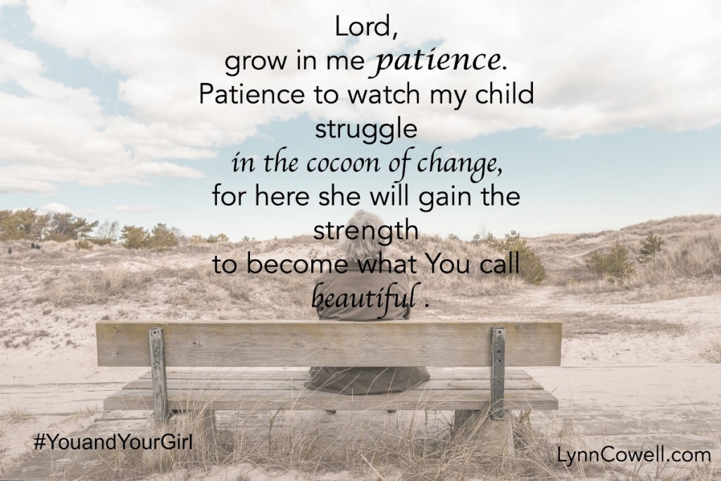 Day 4 of 9 | Lord, make me patient |9 Prayers to Pray During Times of Change | #youandyourgirl series {May 2015} by Lynn Cowell